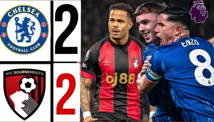 Chelsea vs Bournemouth Premier League 2-2 draw match report highlights and analysis